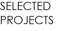 SELECTED PROJECTS